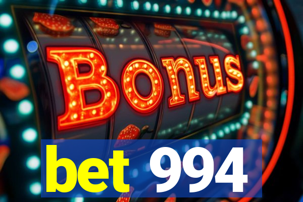 bet 994